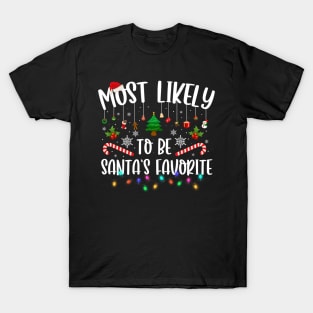 Most Likely To Be Santa_s Favorite Christmas Family Matching T-Shirt T-Shirt